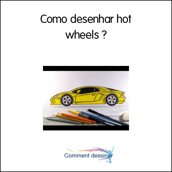 Como desenhar hot wheels